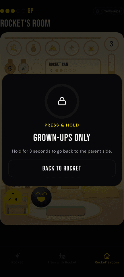 Grown-ups only: press and hold for three seconds to go back to the parent side